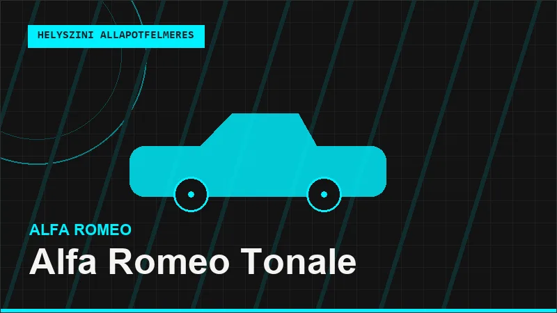 Alfa Romeo Tonale helyszíni autó állapotfelmérés vásárlás előtt