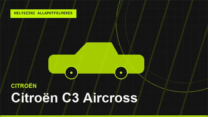 Citroën C3 Aircross helyszíni autó állapotfelmérés vásárlás előtt