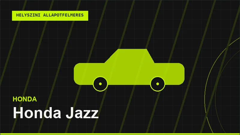 Honda Jazz helyszíni autó állapotfelmérés vásárlás előtt