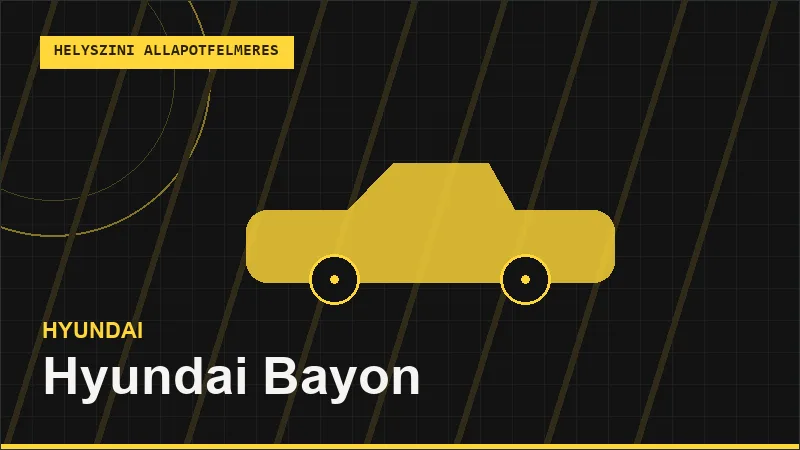 Hyundai Bayon helyszíni autó állapotfelmérés vásárlás előtt