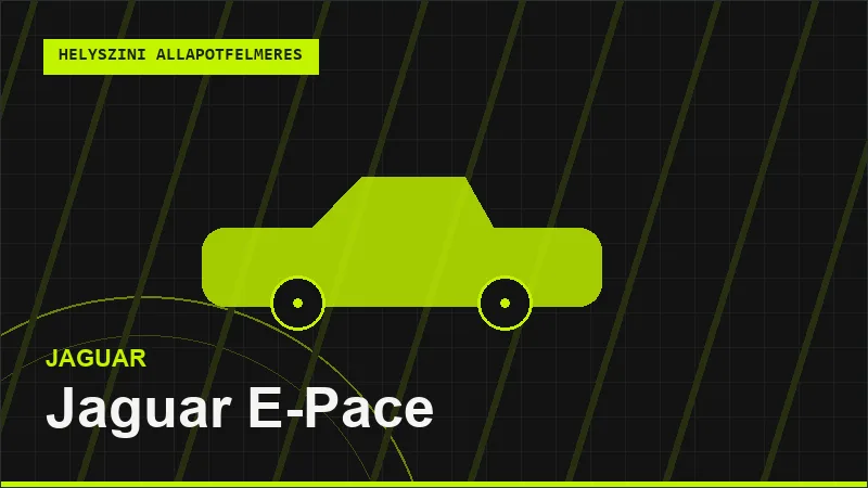 Jaguar E-Pace helyszíni autó állapotfelmérés vásárlás előtt