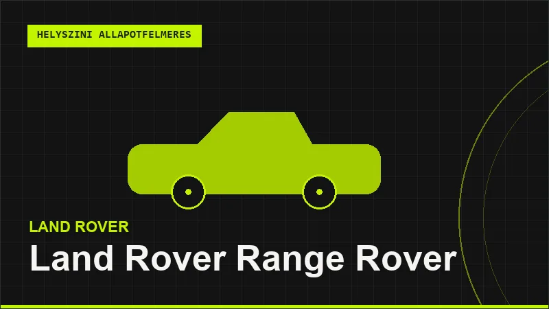 Land Rover Range Rover helyszíni autó állapotfelmérés vásárlás előtt