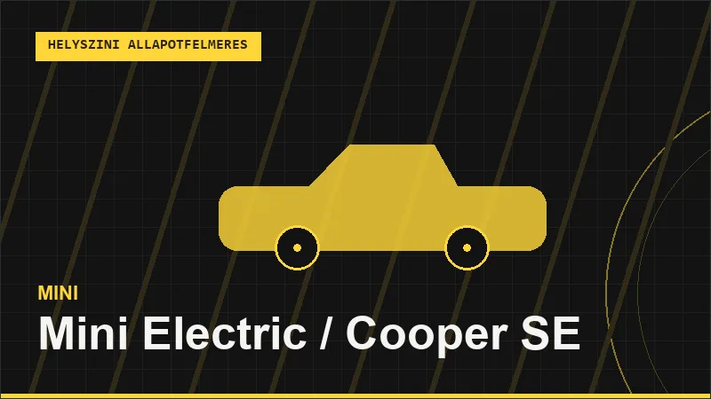Mini Electric / Cooper SE helyszíni autó állapotfelmérés vásárlás előtt