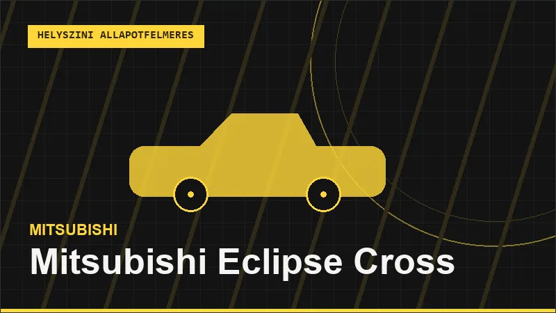 Mitsubishi Eclipse Cross helyszíni autó állapotfelmérés vásárlás előtt