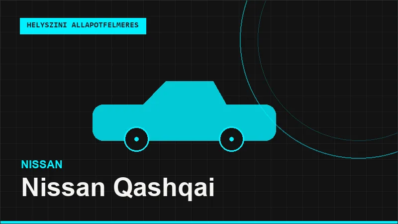 Nissan Qashqai helyszíni autó állapotfelmérés vásárlás előtt