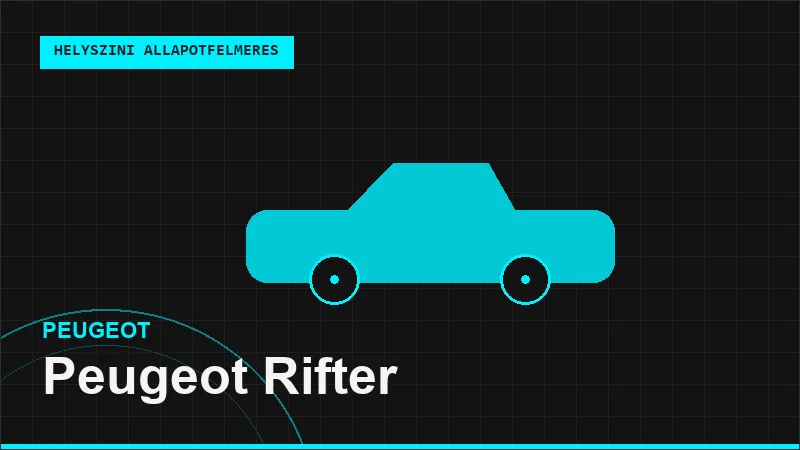 Peugeot Rifter helyszíni autó állapotfelmérés vásárlás előtt