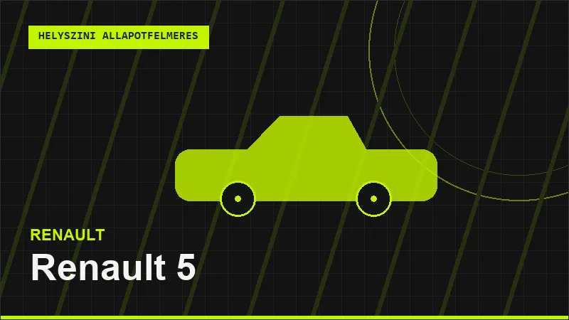 Renault 5 helyszíni autó állapotfelmérés vásárlás előtt