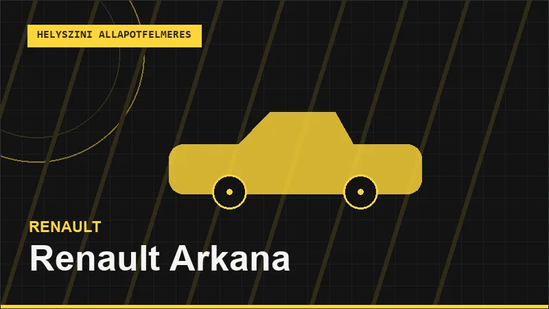 Renault Arkana helyszíni autó állapotfelmérés vásárlás előtt