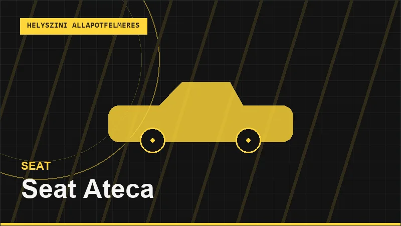 Seat Ateca helyszíni autó állapotfelmérés vásárlás előtt