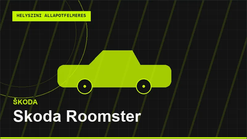 Skoda Roomster helyszíni autó állapotfelmérés vásárlás előtt