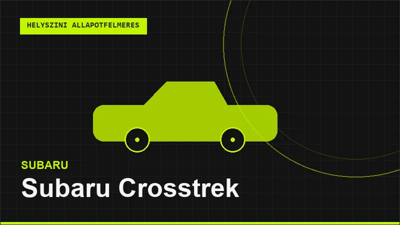 Subaru Crosstrek helyszíni autó állapotfelmérés vásárlás előtt