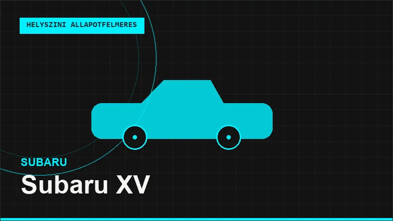Subaru XV helyszíni autó állapotfelmérés vásárlás előtt