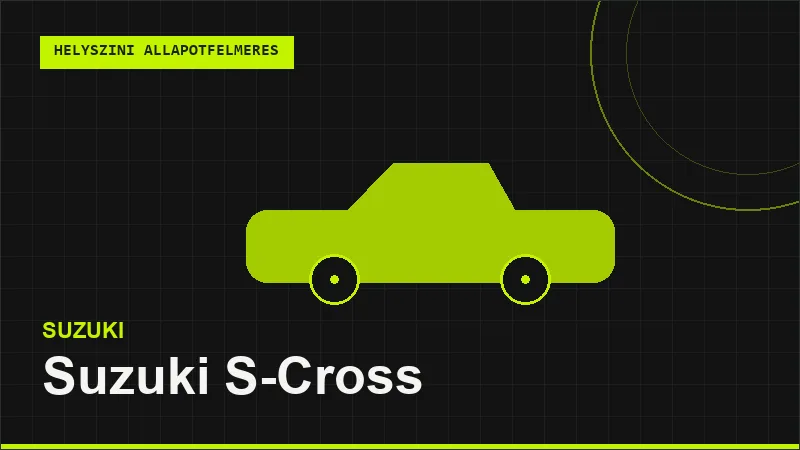 Suzuki S-Cross helyszíni autó állapotfelmérés vásárlás előtt