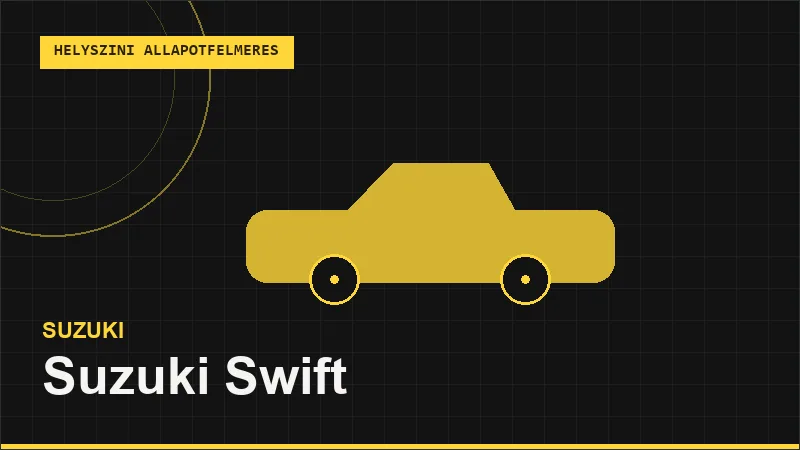 Suzuki Swift helyszíni autó állapotfelmérés vásárlás előtt