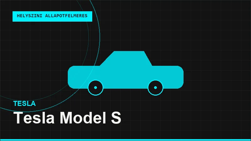 Tesla Model S helyszíni autó állapotfelmérés vásárlás előtt