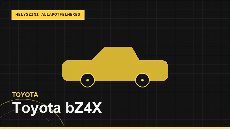 Toyota bZ4X helyszíni autó állapotfelmérés vásárlás előtt