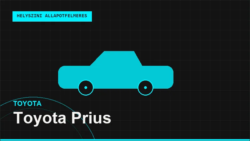 Toyota Prius helyszíni autó állapotfelmérés vásárlás előtt