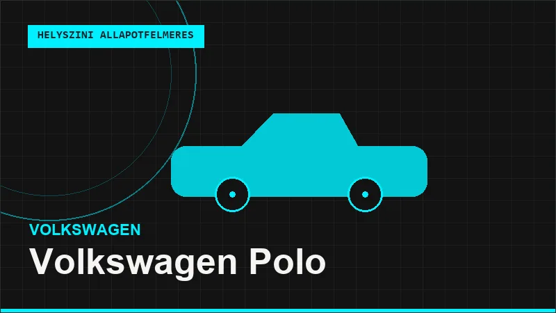 Volkswagen Polo helyszíni autó állapotfelmérés vásárlás előtt