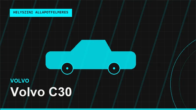 Volvo C30 helyszíni autó állapotfelmérés vásárlás előtt